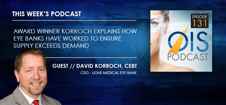 Award Winner Korroch Explains How Eye Banks Have Worked to Ensure Supply Exceeds Demand