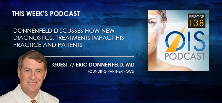 Donnenfeld Discusses How New Diagnostics, Treatments Impact His Practice and Patients