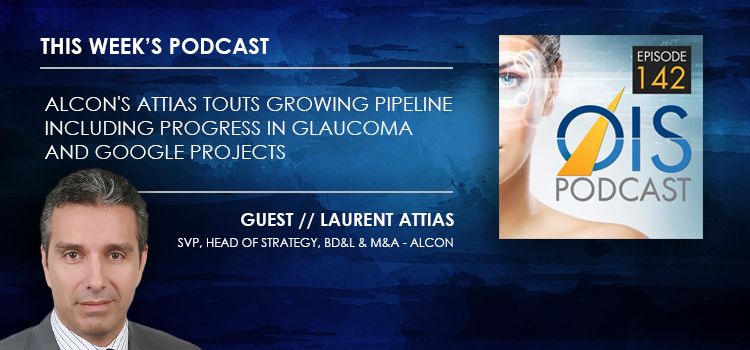 Alcon's Attias Touts Growing Pipeline Including Progress in Glaucoma and Google Projects