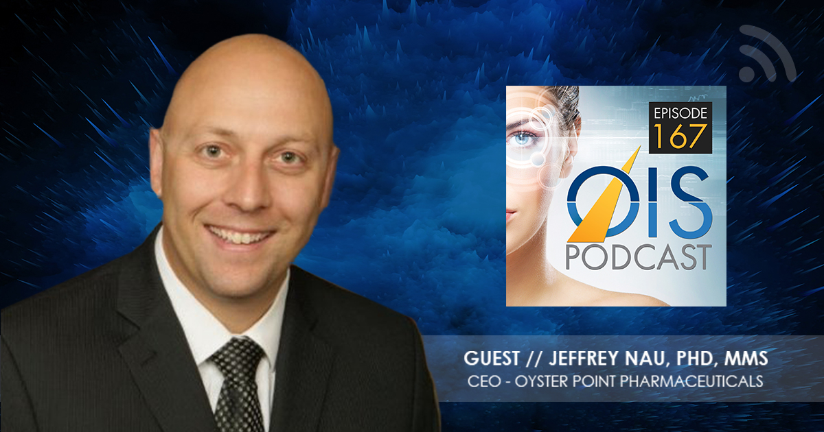 Oyster Point Pharma CEO Jeff Nau Taps Experience, Successful Network to Build Dry Eye Start-up