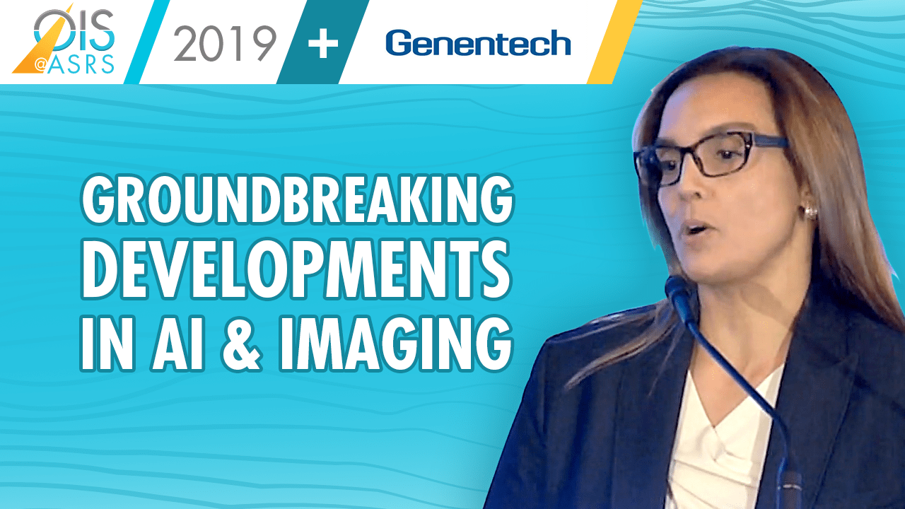 Genentech Presentation on Groundbreaking Developments in AI & Imaging at OIS@ASRS 2019