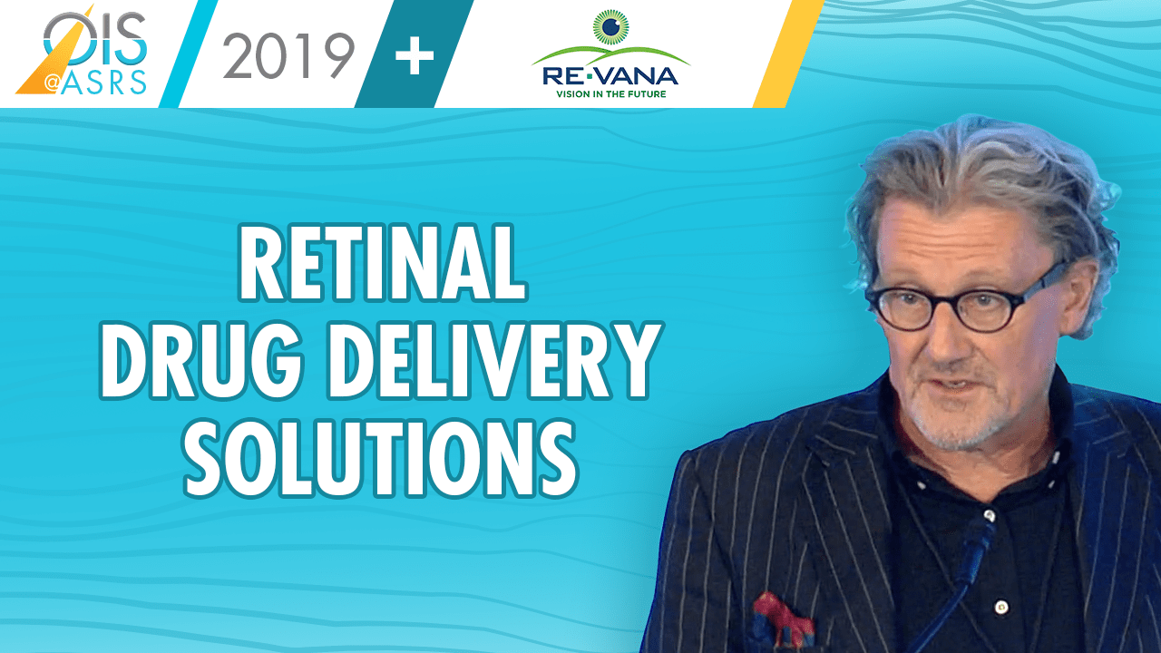 Re-Vana Therapeutics Presentation on Retinal Drug Delivery Solutions at OIS@ASRS 2019