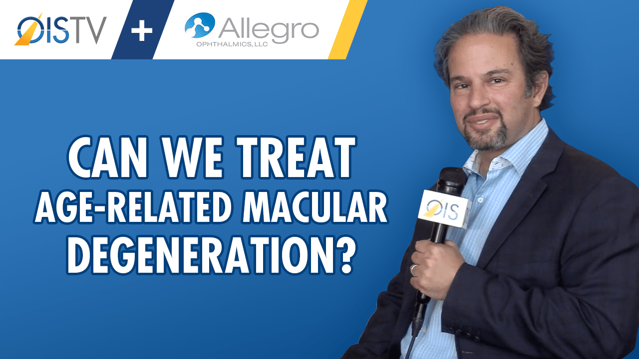 Treating Age-Related Macular Degeneration Interview With Allegro Ophthalmics, Vicken Karageozian, MD
