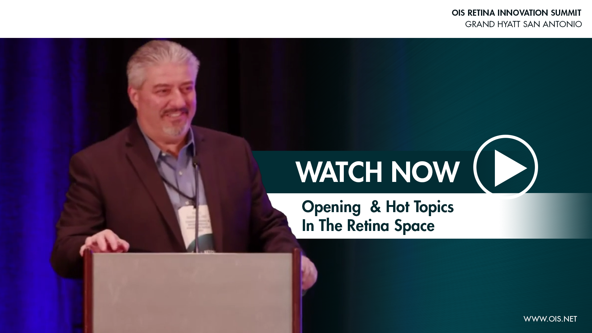 Watch Now - Opening & Hot Topics In The Retina Space