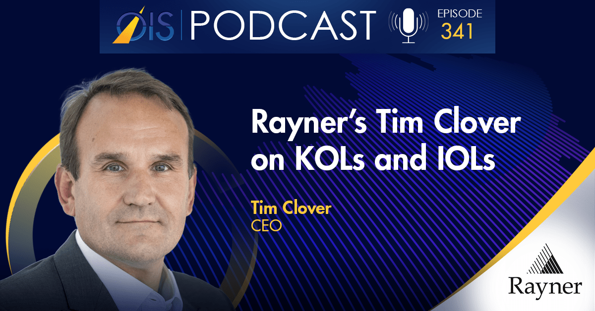 On KOLs and IOLs With Rayner’s Tim Clover | Ophthalmology Innovation Source